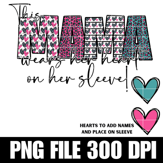 This Mama wears her heart on her sleeve Valentines Sublimation Design png, Digital Design, Valentines Day Png